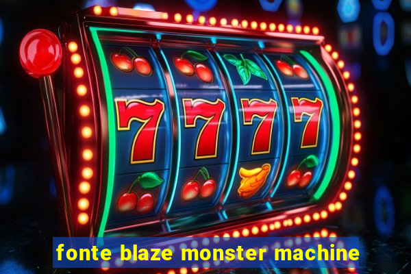 fonte blaze monster machine